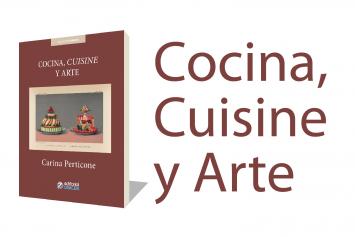 Cocina, Cuisine y Arte, el nuevo lanzamiento de Editorial UNICEN