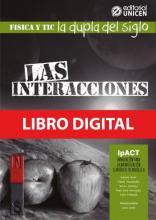 Las interacciones : física y TIC : la dupla del siglo